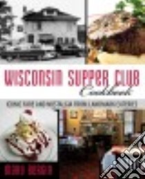 Wisconsin Supper Club Cookbook libro in lingua di Bergin Mary