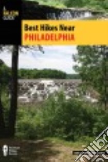 Best Hikes Near Philadelphia libro in lingua di Young John L., Young Debra