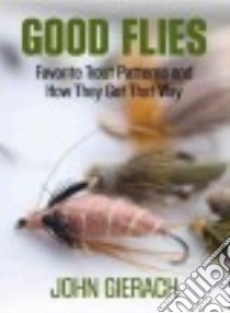Good Flies libro in lingua di Gierach John, Glickman Barry (ILT)