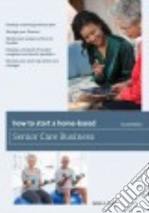 How to Start a Home-Based Senior Care Business libro in lingua di Ferry James L.