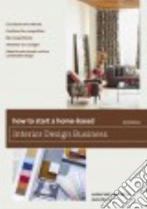 How to Start a Home-Based Interior Design Business libro in lingua di Merrill Linda