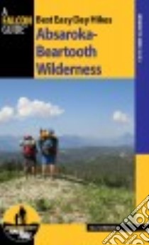 Falcon Guide Best Easy Day Hikes Absaroka-beartooth Wilderness libro in lingua di Schneider Bill