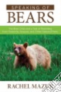 Speaking of Bears libro in lingua di Mazur Rachel