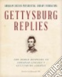 Gettysburg Replies libro in lingua di Abraham Lincoln Presidential Library Foundation (COR), Knorowski Carla Ph.D. (EDT)