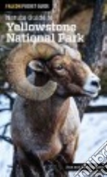 Falcon Pocket Guide Nature Guide to Yellowstone National Park libro in lingua di Simpson Ann, Simpson Rob