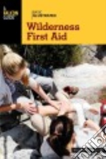 Basic Illustrated Wilderness First Aid libro in lingua di Forgey William W. M.D.
