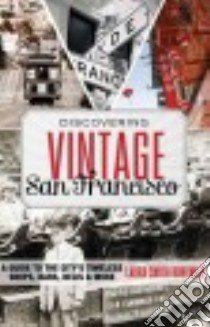 Discovering Vintage San Francisco libro in lingua di Borrman Laura Smith