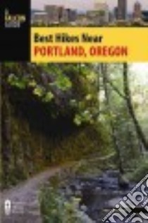 Best Hikes Near Portland, Oregon libro in lingua di Barstad Fred