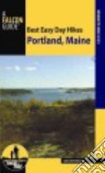 Falcon Guide Best Easy Day Hikes Portland, Maine libro in lingua di Westrich Greg
