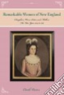 Remarkable Women of New England libro in lingua di Owens Carole
