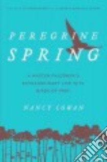 Peregrine Spring libro in lingua di Cowan Nancy, Montgomery Sy (FRW), Thomas Elizabeth Marshall (FRW)
