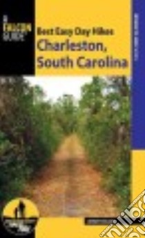 A Falcon Guide Best Easy Day Hikes Charleston, South Carolina libro in lingua di Molloy Johnny