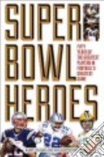 Super Bowl Heroes libro in lingua di Wilner Barry, Rappoport Ken