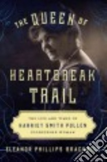 The Queen of Heartbreak Trail libro in lingua di Brackbill Eleanor Phillips