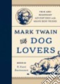 Mark Twain for Dog Lovers libro in lingua di Rasmussen R. Kent (EDT)