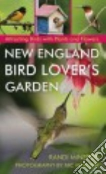 New England Bird Lover's Garden libro in lingua di Minetor Randi, Minetor Nic (PHT)
