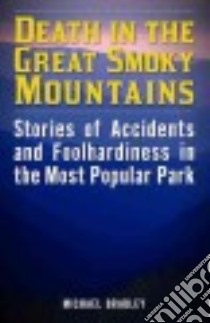 Death in the Great Smoky Mountains libro in lingua di Bradley Michael