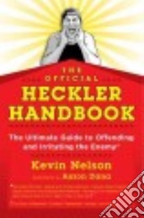 The Official Heckler Handbook libro in lingua di Nelson Kevin, Dana Aaron (ILT)
