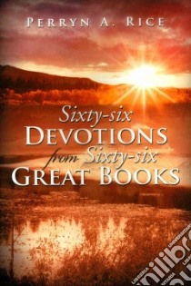 Sixty-six Devotions from Sixty-six Great Books libro in lingua di Rice Perryn