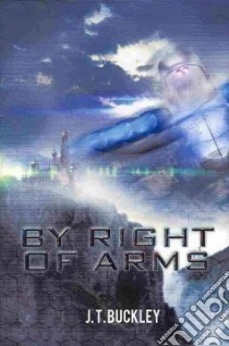 By Right of Arms libro in lingua di Buckley J