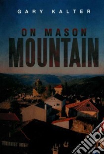 On Mason Mountain libro in lingua di Kalter Gary