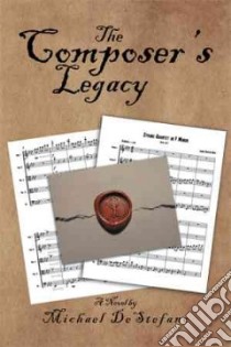 The Composer's Legacy libro in lingua di Destefano Michael