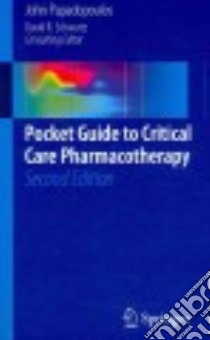 Pocket Guide to Critical Care Pharmacotherapy libro in lingua di Papadopoulos John