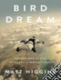 Bird Dream libro in lingua di Higgins Matt, Verner Adam (NRT)
