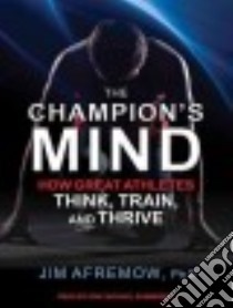 The Champion's Mind libro in lingua di Afremow Jim Ph.D., Summerer Eric Michael (NRT)