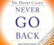 Never Go Back libro in lingua di Cloud Henry Dr., Prichard Michael (NRT)