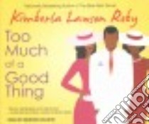 Too Much of a Good Thing libro in lingua di Roby Kimberla Lawson, Vaughn Madison (NRT)