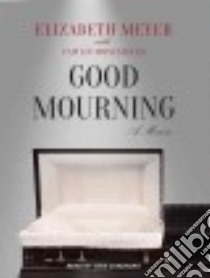 Good Mourning libro in lingua di Meyer Elizabeth, Dukehart Cris (NRT)