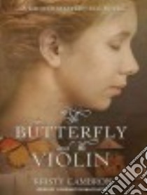 The Butterfly and the Violin libro in lingua di Cambron Kristy, MacDuffie Carrington (NRT)