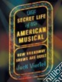 The Secret Life of the American Musical libro in lingua di Viertel Jack, Pittu David (NRT)