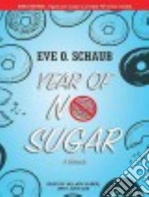 Year of No Sugar libro in lingua di Schaub Eve O., Huber Hillary (NRT), Lee John (NRT)