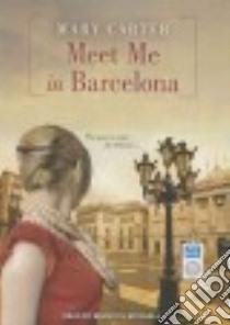 Meet Me in Barcelona libro in lingua di Carter Mary, Mitchell Meredith (NRT)