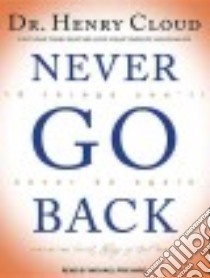 Never Go Back libro in lingua di Cloud Henry Dr., Prichard Michael (NRT)