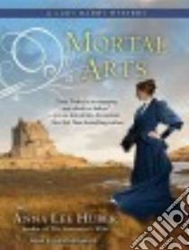Mortal Arts libro in lingua di Huber Anna Lee, Wilds Heather (NRT)