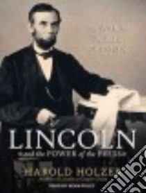 Lincoln and the Power of the Press libro in lingua di Holzer Harold, Foley Kevin (NRT)