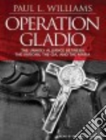 Operation Gladio libro in lingua di Williams Paul L. Ph.d., Prichard Michael (NRT)