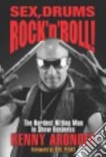 Sex, Drums, Rock 'n' Roll! libro in lingua di Aronoff Kenny, Peart Neil (FRW)