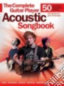 The Complete Guitar Player Acoustic Songbook libro in lingua di Hal Leonard Publishing Corporation (COR)