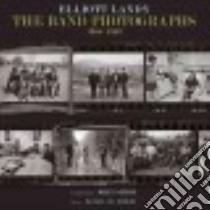 The Band Photographs 1968-1969 libro in lingua di Landy Elliott, Band The (CRT), Dobken Rachel Ana (EDT), Taplin Jonathan (INT)