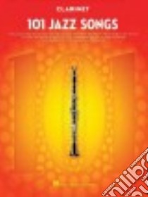 101 Jazz Songs for Clarinet libro in lingua di Hal Leonard Publishing Corporation (COR)