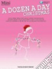 A Dozen a Day Christmas Songbook libro in lingua di Hal Leonard Publishing Corporation (COR)