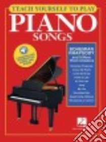 Teach Yourself to Play Piano Songs libro in lingua di Hal Leonard Publishing Corporation (COR)
