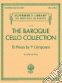 The Baroque Cello Collection libro in lingua di Hal Leonard Publishing Corporation (COR)
