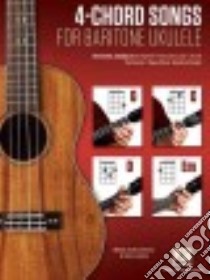 4-Chord Songs for Baritone Ukulele libro in lingua di Hal Leonard Publishing Corporation (COR)