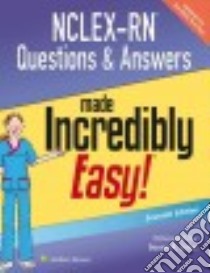 NCLEX-RN Questions & Answers Made Incredibly Easy libro in lingua di Lisko Susan R. N. (EDT)