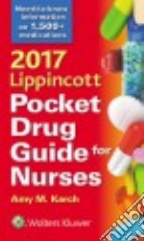 Lippincott Pocket Drug Guide for Nurses 2017 libro in lingua di Karch Amy M. R.N.